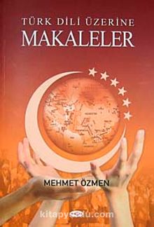 Türk Dili Üzerine Makaleler - Mehmet Özmen