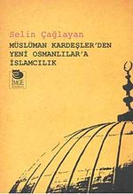Müslüman Kardeşler'den Yeni Osmanlılar'a İslamcılık