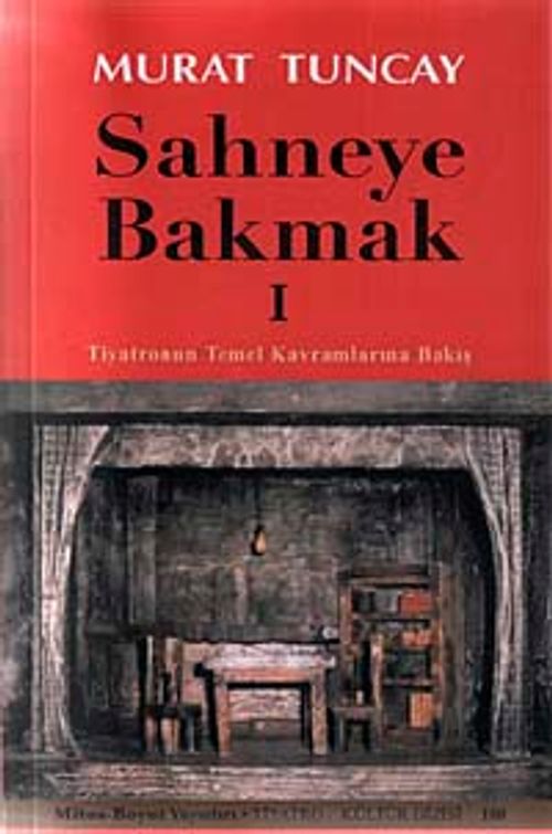 Sahneye Bakmak -1 & Tiyatronun Temel Kavramlarına Bakış