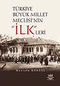 Türkiye Büyük Millet Meclisi'nin "İLK"leri