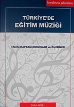 Türkiye'de Eğitim Müziği & Tanım-Kapsam-Sorunlar ve Öneriler