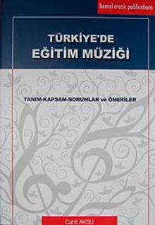 Türkiye'de Eğitim Müziği & Tanım-Kapsam-Sorunlar ve Öneriler