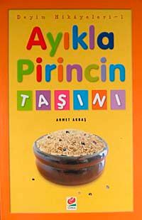 Ayıkla Pirincin Taşını / Deyim Hikayeleri - 1