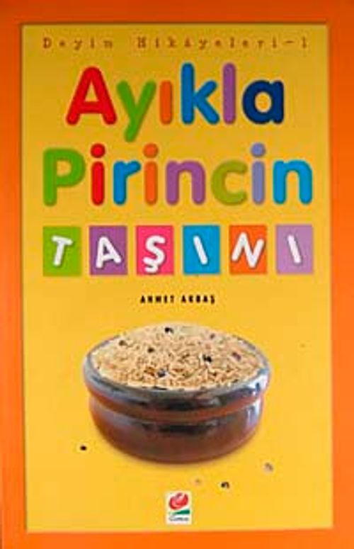 Ayıkla Pirincin Taşını / Deyim Hikayeleri - 1