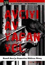 Avcıyı Av Yapan Yol & Hanefi Avcı'yı Cezaevine Götüren Süreç