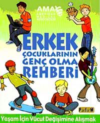 Erkek Çocuklarının Genç Olma Rehberi