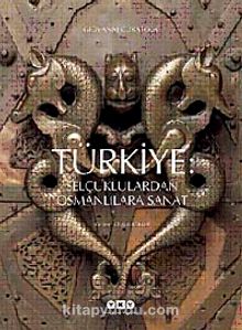 Türkiye & Selçuklulardan Osmanlılara Sanat