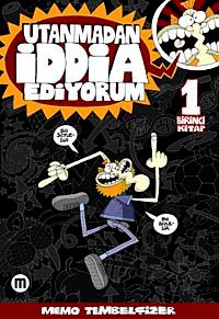 Utanmadan İddia Ediyorum 1. Kitap