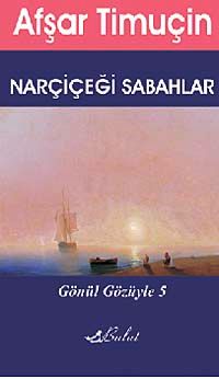 Narçiçeği Sabahlar / Gönül Gözüyle 5