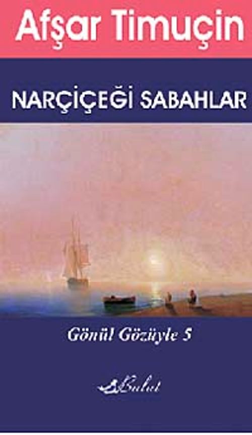 Narçiçeği Sabahlar / Gönül Gözüyle 5