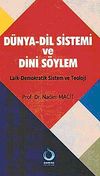 D&uuml;nya-Dil Sistemi ve Dini S&ouml;ylem & Laik-Demokratik sistem ve Teoloji