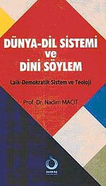 Dünya-Dil Sistemi ve Dini Söylem & Laik-Demokratik sistem ve Teoloji