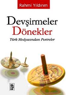 Devşirmeler Dönekler & Türk Medyasından Portreler