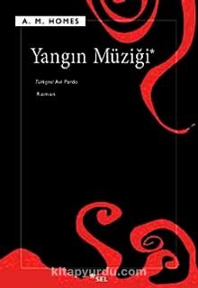 Yangın Müziği - A. M.  Homes