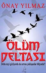 Ölüm Deltası & Delta Neyi Gizliyordu Sırrına Yaklaşanlar Ölüyordu?