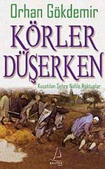 Körler Düşerken & Kuşatılan Şehre Nafile Mektuplar