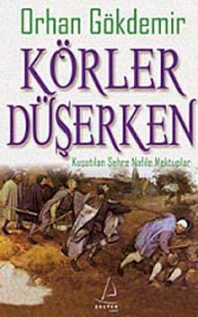 Körler Düşerken & Kuşatılan Şehre Nafile Mektuplar