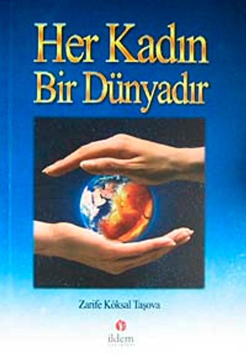 Her Kadın Bir Dünyadır