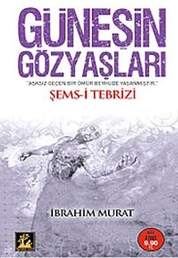 Güneş'in Gözyaşları / Şems-i Tebrizi (Cep Boy)