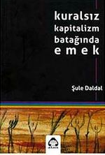 Kuralsız Kapitalizm Batağında Emek