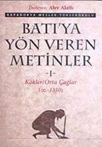 Batı'ya Yön Veren Metinler-1 & Kökler Orta Çağlar (00-1350)