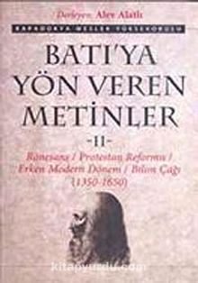 Batı'ya Yön Veren Metinler-II & Rönesans/Protestan Reformu/Erken Modern Dönem/Bilim Çağı (1350-1650)