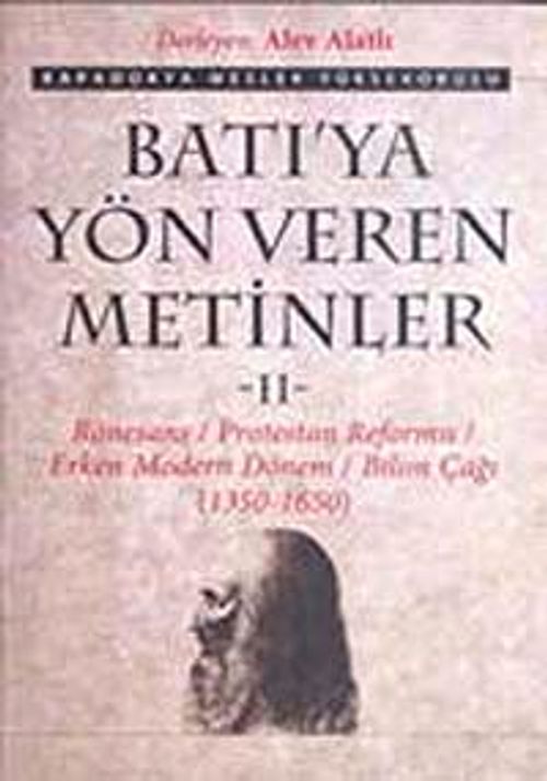 Batı'ya Yön Veren Metinler-II & Rönesans/Protestan Reformu/Erken Modern Dönem/Bilim Çağı (1350-1650)
