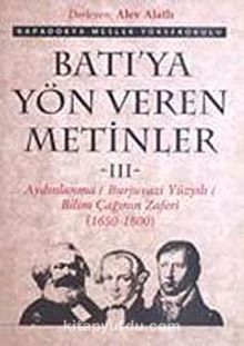 Batı'ya Yön Veren Metinler-III & Aydınlanma/Burjuvazi Yüzyılı/ Bilim Çağının Zaferi (1650-1800)