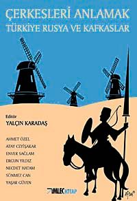 Çerkesleri Anlamak & Türkiye Rusya ve Kafkaslar