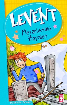 Levent - Mezarlıktaki Hayalet - Mustafa Orakçı