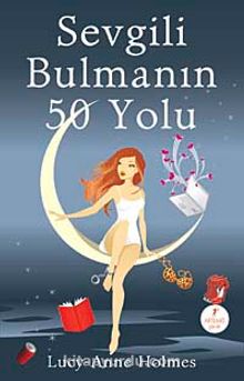 Sevgili Bulmanın 50 Yolu - Lucy-Anne Holmes