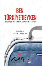 Ben Türkiye'deyken & Okyanus Ötesinden Gelen Misafirler