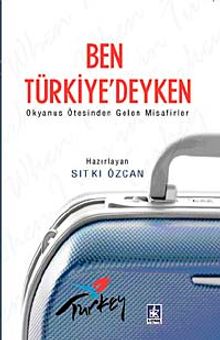 Ben Türkiye'deyken & Okyanus Ötesinden Gelen Misafirler