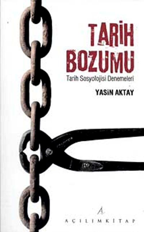 Tarih Bozumu & Tarih Sosyolojisi Denemeleri