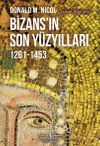 Bizans'ın Son Y&uuml;zyılları 1261-1453