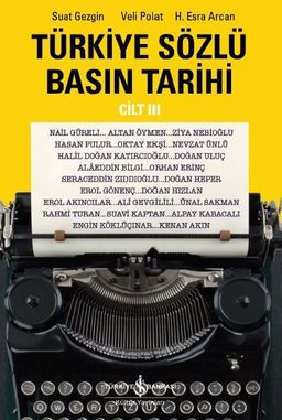 Türkiye Sözlü Basın Tarihi Cilt III