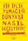 Bir İplik Yumağı D&uuml;nyayı Nasıl Değiştirir? & Gen&ccedil;ler i&ccedil;in Eğlenceli D&uuml;nya Tarihi