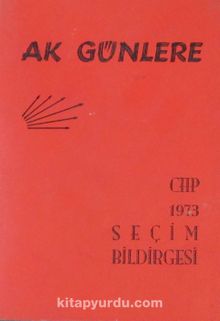Ak Günlere - CHP 1973 Seçim Bildirgesi (3-D-28)