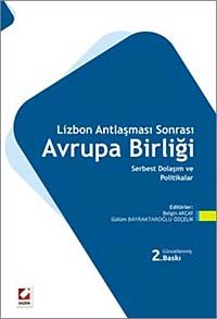 Lizbon Antlaşması Sonrası Avrupa Birliği & Serbest Dolaşım ve Politikalar