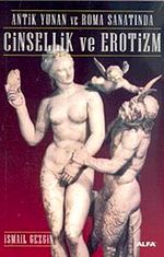 Antik Yunan ve Roma Sanatında Cinsellik ve Erotizm