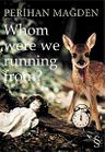 Whom Were We Running From?