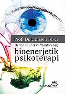 Bioenerjetik Psikoterapi & Beden Bilinci ve Yaratıcı Güç-