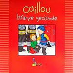 Caillou İtfaiye Gezisinde / Günlük Geziler