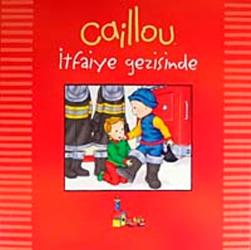 Caillou İtfaiye Gezisinde / Günlük Geziler