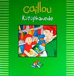 Caillou Kütüphanede / Günlük Geziler
