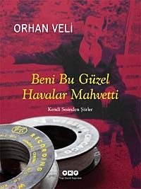 Beni Bu Güzel Havalar Mahvetti & Kendi Sesinden Şiirler
