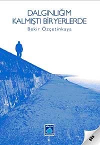 Dalgınlığım Kalmıştı Bir Yerlerde