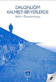 Dalgınlığım Kalmıştı Bir Yerlerde