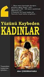 Yüzünü Kaybeden Kadınlar