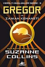 Gregor ve Zaman Kehaneti / Yeraltı Günlükleri Serisi -5